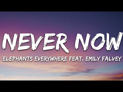 Elephants Everywhere - Never Now (Lyrics) ft. Emily Falvey [7clouds Release]