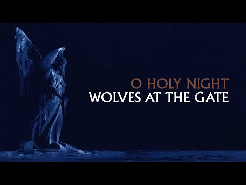 Wolves At The Gate - O Holy Night (Official Visualizer)