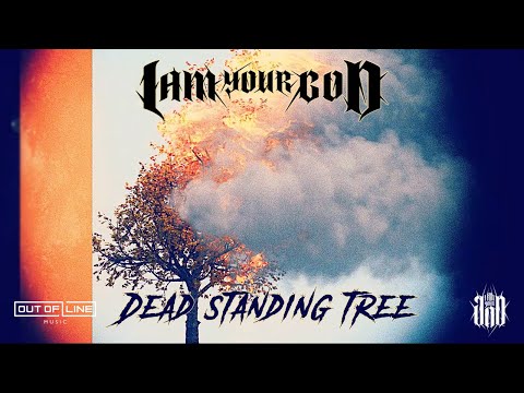 I Am Your God - Dead Standing Tree (Official Lyric Video)