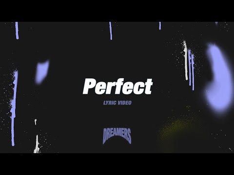 Dreamers MSC - Perfect (Official Lyric Video)