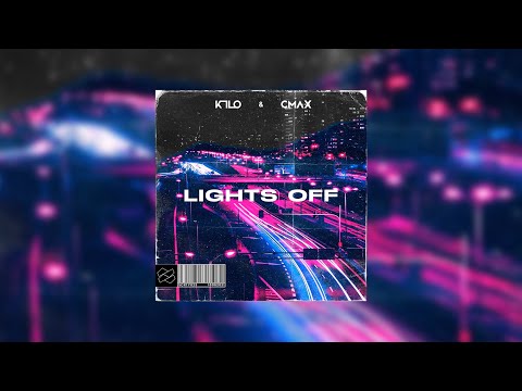 K1LO &amp; CMAX - Lights Off