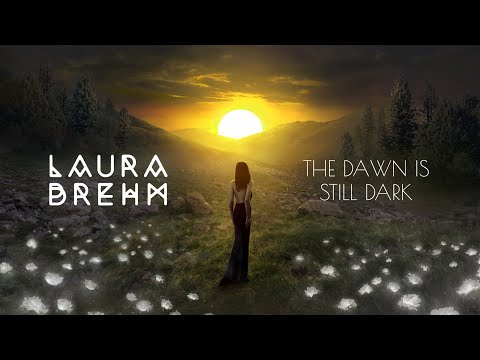 Laura Brehm - The Dawn Is Still Dark (Full Album)