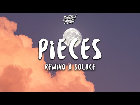 Rewind x Sølace - Pieces (Lyrics)
