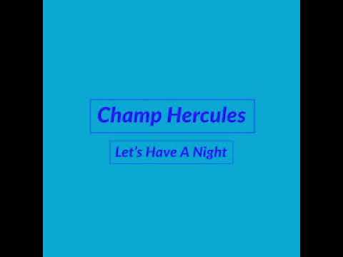 Let&#039;s Have A Night (Demo) by Champ Hercules
