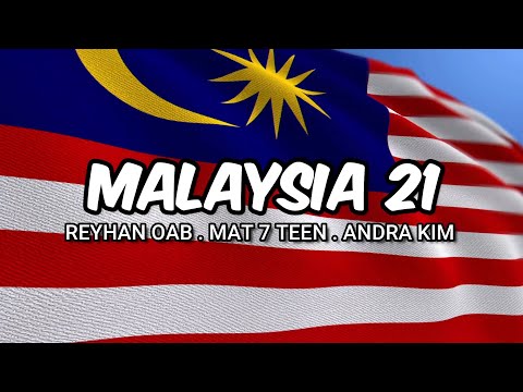 Malaysia 21 - Mat 7Teen, Reyhan OAB, Andra Kim | Official Lirik Video