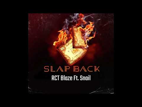 RCT BLAZE- Slap Back (Ft.Snail)