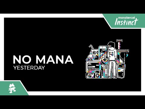No Mana - Yesterday [Monstercat Release]
