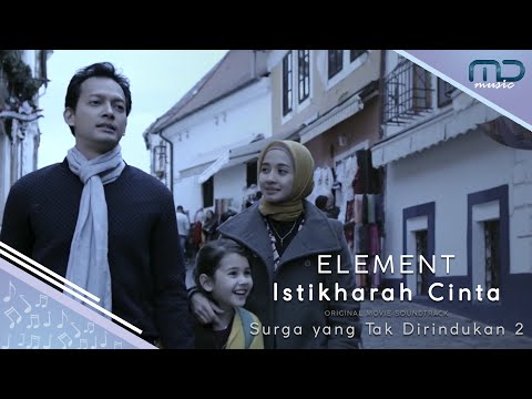 Element - Istikharah Cinta (Official Music Video) I OST. Surga yang Tak Dirindukan 2