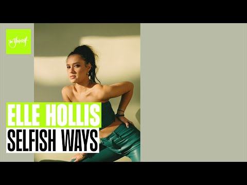 Elle Hollis - Selfish Ways (Official Audio) [Be Yourself Music]