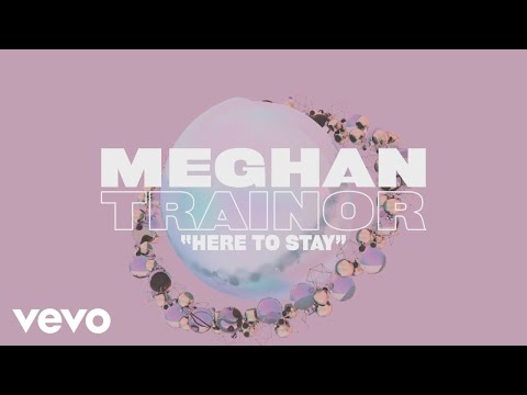 Meghan Trainor - Here To Stay (Lyric Video)