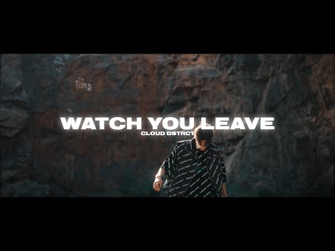 Cloud Dstrct - Watch You Leave