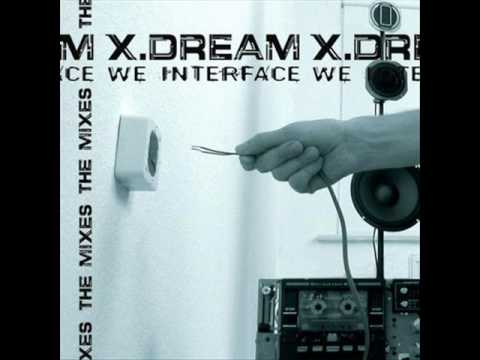 X-Dream - We Interface (HQ)