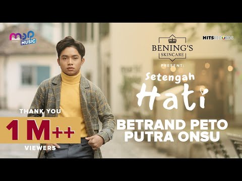 BETRAND PETO PUTRA ONSU - SETENGAH HATI OFFICIAL MUSIC VIDEO