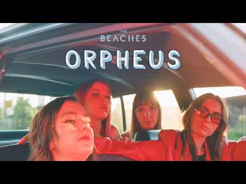The Beaches - Orpheus (Official Audio)