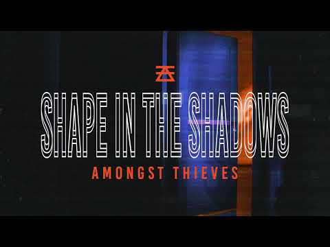 Amongst Thieves - Shape In The Shadows (NEW SINGLE 2022)