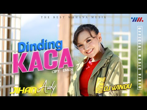 JIHAN AUDY ft DJ WINDU | DINDING KACA | Official Music Video | The Best Wahana Musik
