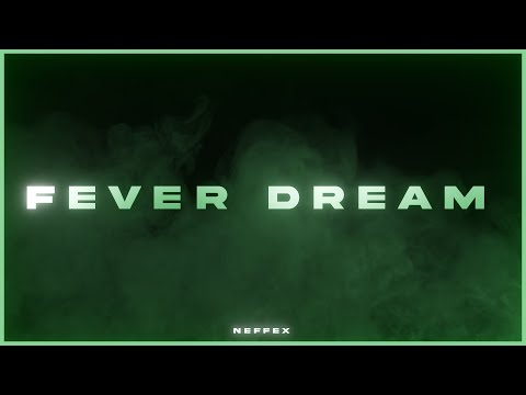 NEFFEX - Fever Dream [Lyrics]