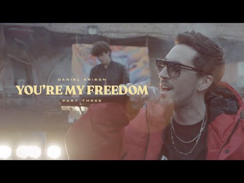 Daniel Arison – You’re My Freedom (Official Music Video)