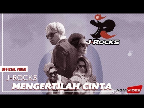 J-Rocks - Mengertilah Cinta | Official Music Video