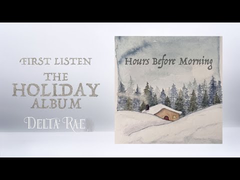 FIRST LISTEN - Delta Rae&#039;s Holiday Album &quot;Hours Before Morning&quot;