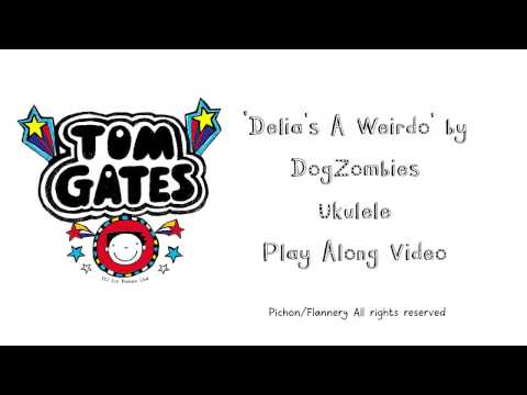 Delia&#039;s A Weirdo - DogZombies Play Along &amp; Chords on Ukulele (Tom Gates Music)