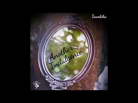 Tsambika - Another Indulgence [Official Audio]