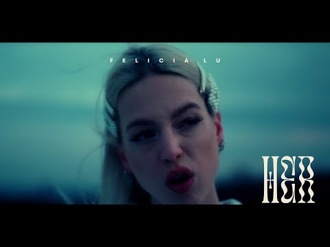 Felicia Lu - Her (Official Music Video)