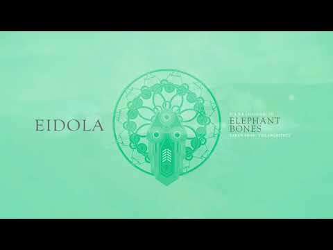 Eidola - Elephant Bones