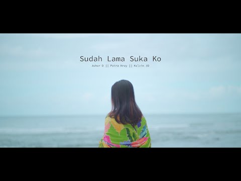 SUDAH LAMA SUKA KO, Asher D || Putra Krey || Kelvin 3D (OFFICIAL MUSIC VIDEO)