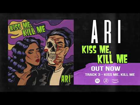 ari hicks - Kiss Me, Kill Me