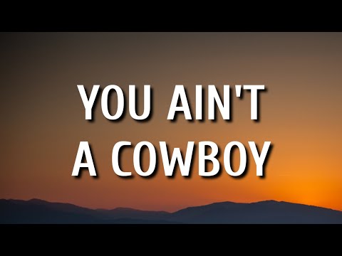 Lauren Alaina - You Ain&#039;t A Cowboy (Lyrics)