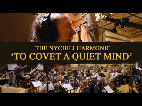 To Covet A Quiet Mind - The NYChillharmonic