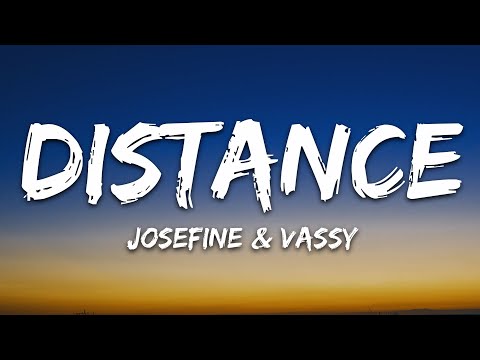 Josefine &amp; Vassy - Distance (Lyrics)
