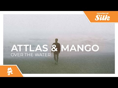 ATTLAS &amp; Mango - Over The Water [Monstercat Release]