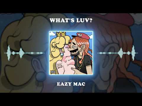 Eazy Mac - What&#039;s Luv? (Official Audio)