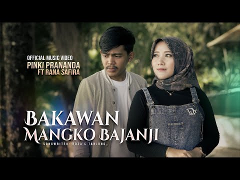 Pinki Prananda Ft. Rana Safira - Bakawan Mangko Bajanji (Official Music Video)