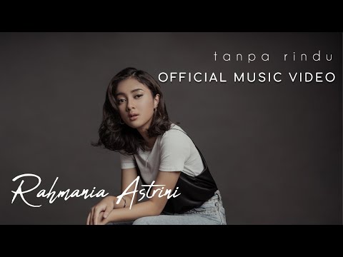 Rahmania Astrini - Tanpa Rindu (Official Music Video)