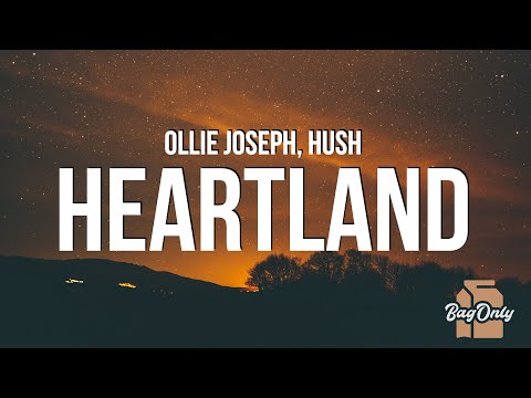 Ollie Joseph &amp; HUSH - Heartland (Lyrics)