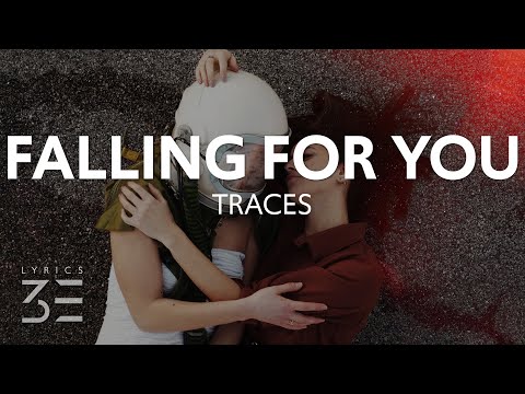 TRACES - Falling For You (Lyrics)