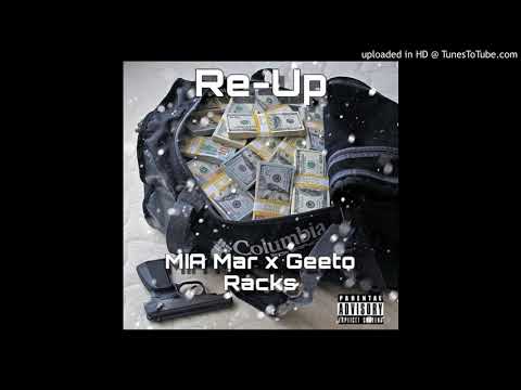 Re-Up by MIA Mar ft. Geeto Racks prod. by jay smith