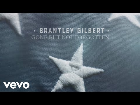 Brantley Gilbert - Gone But Not Forgotten (Lyric Video)