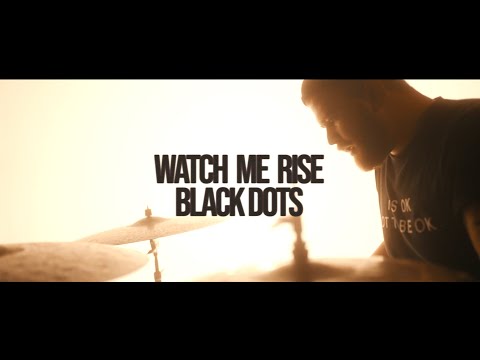 Watch me Rise - Black Dots (Official Video)