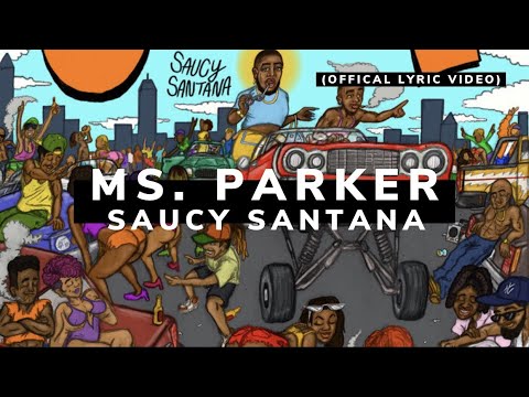 Saucy Santana - Ms. Parker [Official Lyric Video &amp; Official Audio]