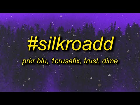 prkr blu - #SILKROADD (lyrics) w/ 1crusafix + trust + dime