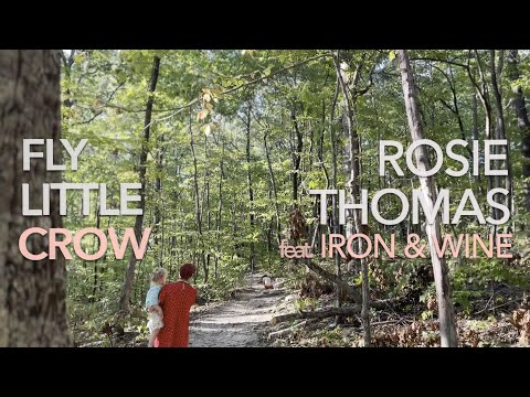 Rosie Thomas - Fly Little Crow (feat. Iron &amp; Wine) - Official Video