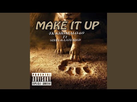 Make It Up (feat. Slxve &amp; Late Kied)