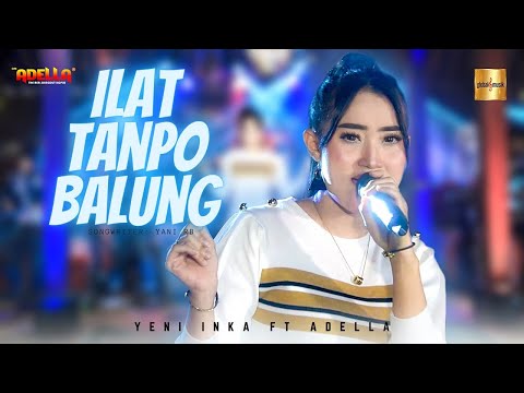 Yeni Inka ft Adella - Ilat Tanpo Balung (Official Live Music)