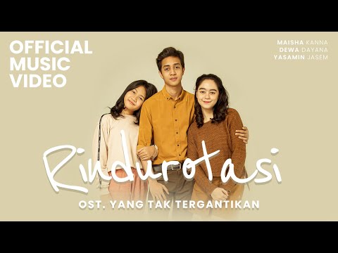 Official MV &quot;RinduRotasi&quot; Dewa, Yasamin, Maisha | OST. Yang Tak Tergantikan