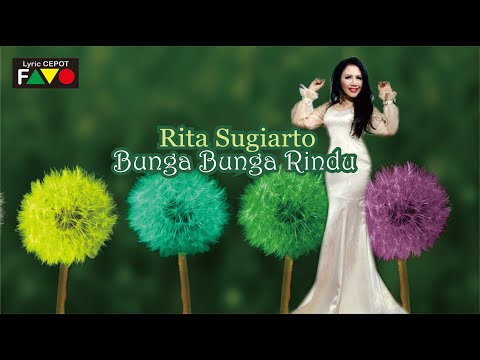 RITA SUGIARTO - BUNGA BUNGA RINDU | Lirik dan Visualisasi Lagu
