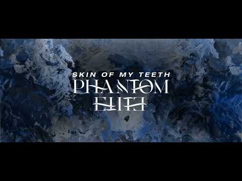 Phantom Elite - &quot;Skin Of My Teeth&quot; - Official Lyric Video